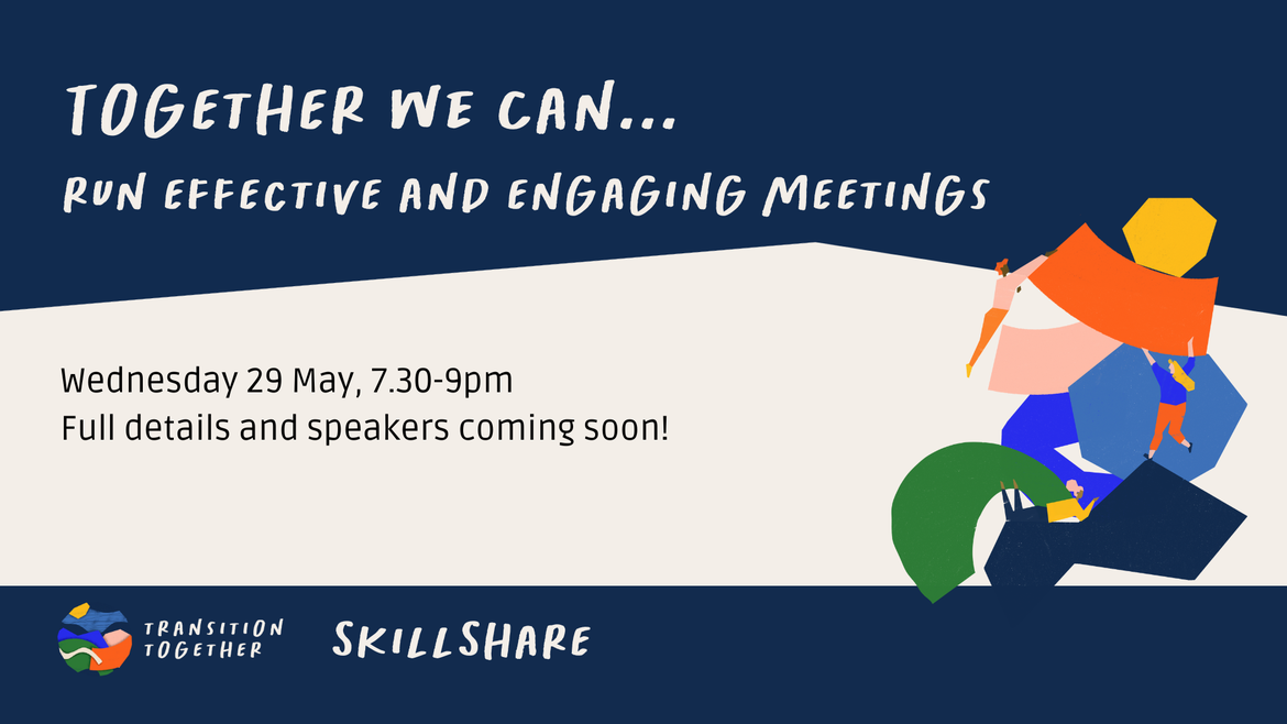 Transition Skillshare - Together We Can run Effective and Engaging Meetings